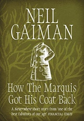 How the Marquis Got His Coat Back by Neil Gaiman